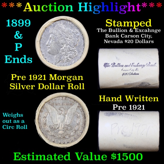 ***Auction Highlight*** Pre 1921 Morgan Silver Dollar $1 Roll 20 Coins Bullion & Exchange Bank 1899