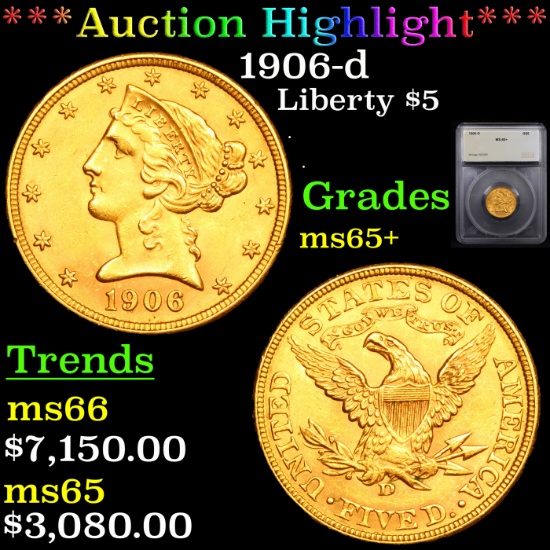 ***Auction Highlight*** 1906-d Gold Liberty Half Eagle $5 Graded ms65+ By SEGS (fc)