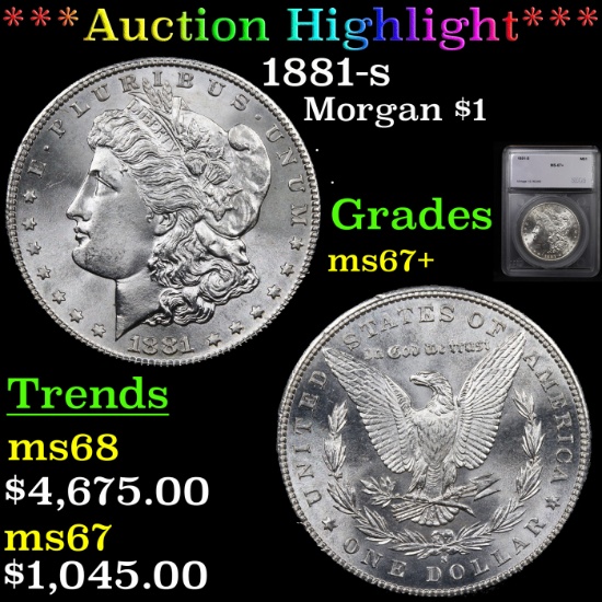 ***Auction Highlight*** 1881-s Morgan Dollar $1 Graded ms67+ By SEGS (fc)