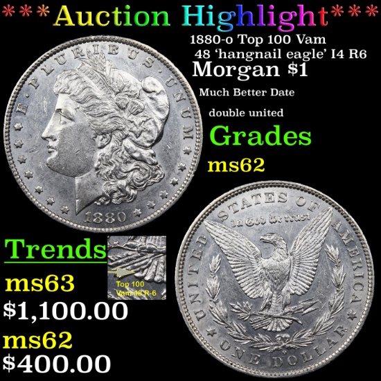 ***Auction Highlight*** 1880-o Top 100 Vam 48 'hangnail eagle' I4 R6 Morgan $1 Grades Select Unc (fc
