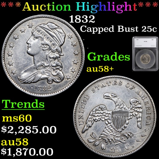 ***Auction Highlight*** 1832 Capped Bust Quarter 25c Graded au58+ By SEGS (fc)