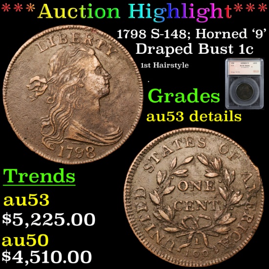 ***Auction Highlight*** 1798 S-148; Horned '9' Draped Bust Large Cent 1c Graded au53 details By SEGS