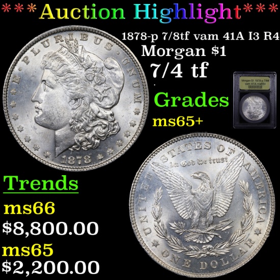 ***Auction Highlight*** 1878-p 7/8tf vam 41A I3 R4 Morgan Dollar $1 Graded GEM+ Unc By USCG (fc)