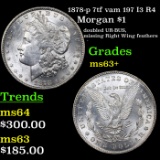 1878-p 7tf vam 197 I3 R4 Morgan Dollar $1 Graded Select+ Unc