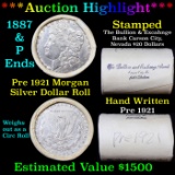 ***Auction Highlight*** Pre 1921 Morgan Silver Dollar $1 Roll 20 Coins Bullion & Exchange Bank 1887
