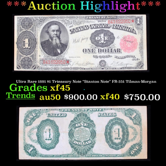 ***Auction Highlight*** Ultra Rare 1891 $1 Trteasury Note "Stanton Note" FR-351 Tilman-Morgan Grades