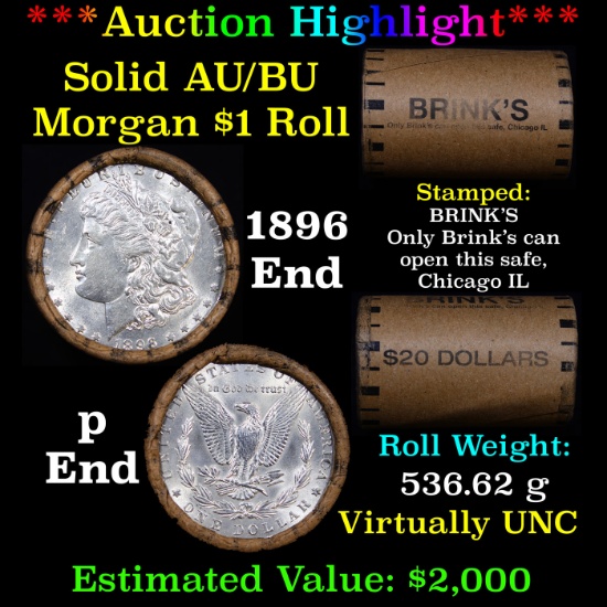 ***Auction Highlight***  AU/BU Slider Brinks Shotgun Morgan $1 Roll 1896 & P Ends Virtually UNC (fc)