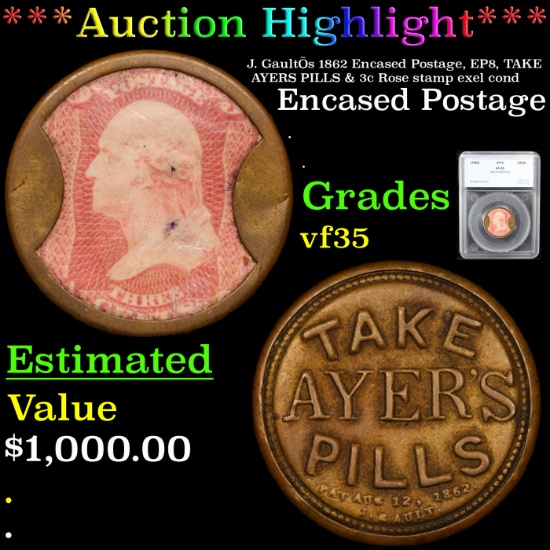 ***Auction Highlight*** J. Gault’s 1862 Encased Postage, EP8, TAKE AYERS PILLS & 3c Rose stamp exel