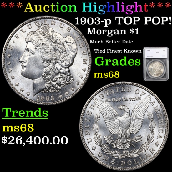 ***Auction Highlight*** 1903-p TOP POP! Morgan Dollar $1 Graded ms68 By SEGS (fc)