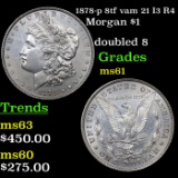 1878-p 8tf vam 21 I3 R4 Morgan Dollar $1 Grades BU+
