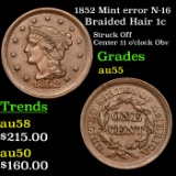 1852 Mint error N-16 Braided Hair Large Cent 1c Grades Choice AU
