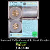 Statehood Waffle Canceled T-1 Blank Planchet Graded BU By GCS