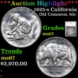 ***Auction Highlight*** 1925-s California Old Commem Half Dollar 50c Graded ms67 By SEGS (fc)