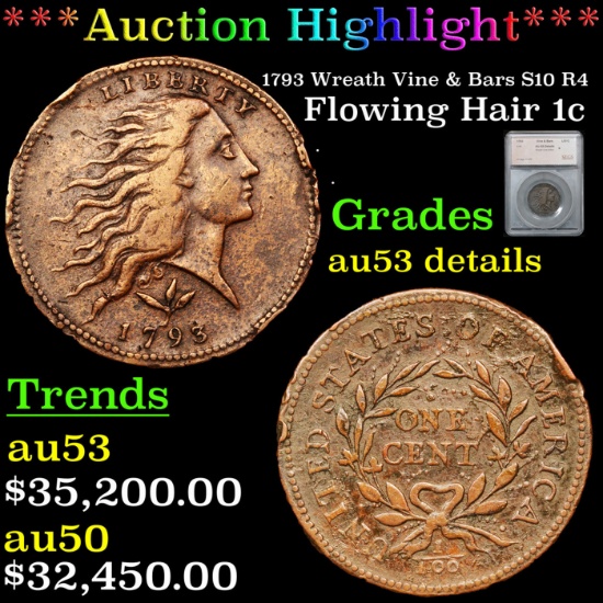 ***Auction Highlight*** 1793 Wreath  Vine & Bars S10 R4 Flowing Hair large cent 1c Graded au53 detai