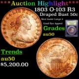 ***Auction Highlight*** 1803 O-103 R3 Draped Bust Half Dollar 50c Graded AU, Almost Unc by USCG (fc)