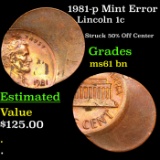 1981-p Mint Error Lincoln Cent 1c Grades Unc+ BN