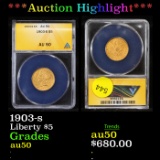 ***Auction Highlight*** ANACS 1903-s Gold Liberty Half Eagle $5 Graded au50 By ANACS (fc)