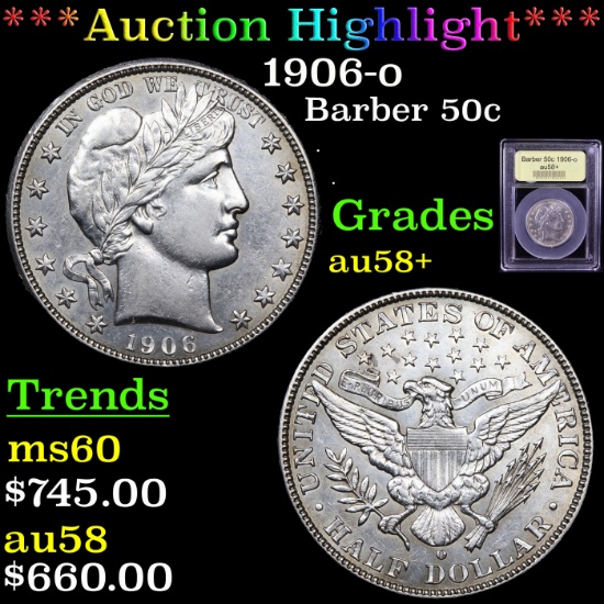 ***Auction Highlight*** 1906-o Barber Half Dollars 50c Graded Choice AU/BU Slider+ By USCG (fc)