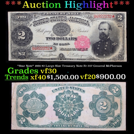 ***Auction Highlight*** *Star Note* 1891 $2 Large Size Tresaury Note Fr-357 General McPherson  Grade