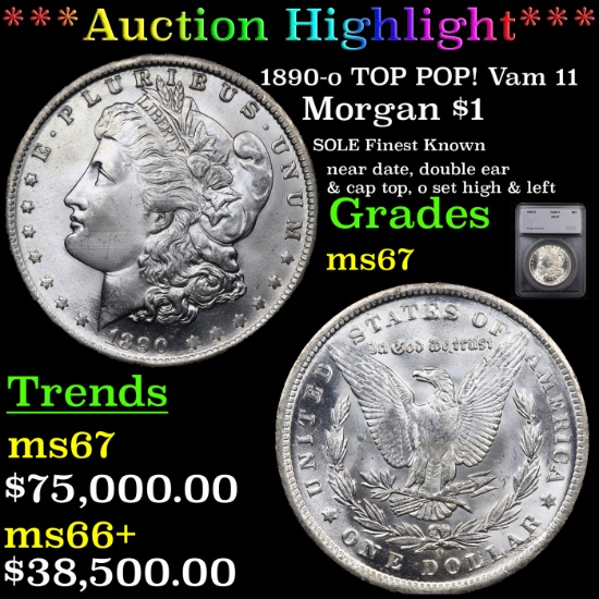 ***Auction Highlight*** 1890-o TOP POP! Vam 11 Morgan Dollar $1 Graded ms67 By SEGS (fc)