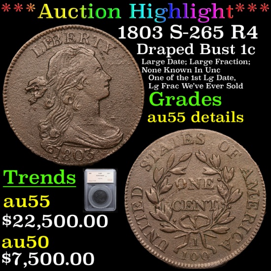 ***Auction Highlight*** 1803 S-265 R4 Draped Bust Large Cent 1c Graded au55 details By SEGS (fc)