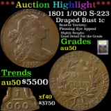 ***Auction Highlight*** 1801 1/000 S-223 Draped Bust Large Cent 1c Graded AU, Almost Unc By USCG (fc