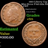 1863 Liberty Cap Mint Error F-6d-310a R3 Civil War Token 1c Grades vf+