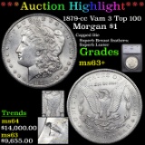 ***Auction Highlight*** 1879-cc Vam 3 Top 100 Morgan Dollar $1 Graded ms63+ By SEGS (fc)