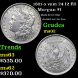 1891-o vam 24 I2 R5 Morgan Dollar $1 Grades Select Unc