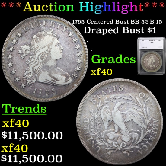 ***Auction Highlight*** 1795 Centered Bust BB-52, B-15 Draped Bust Dollar $1 Graded xf40 By SEGS (fc