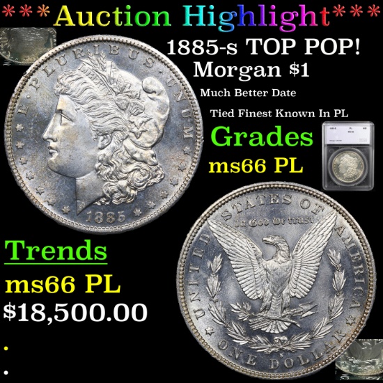***Auction Highlight*** 1885-s TOP POP! Morgan Dollar $1 Graded ms66 PL By SEGS (fc)