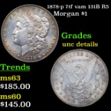 1878-p 7tf vam 131B R5 Morgan Dollar $1 Grades Unc Details