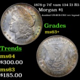 1878-p 7tf vam 134 I3 R5 Morgan Dollar $1 Grades Select+ Unc