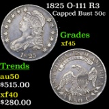 1825 O-111 R3 Capped Bust Half Dollar 50c Grades xf+