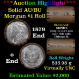 ***Auction Highlight***  AU/BU Slider Brinks Shotgun Morgan $1 Roll 1879 & O Ends Virtually UNC (fc)