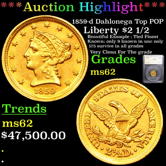 ***Auction Highlight*** 1859-d Dahlonega Top POP Gold Liberty Quarter Eagle $2 1/2 Graded ms62 By SE
