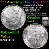 ***Auction Highlight*** 1890-o Major Mint error vam 1F R6 Morgan Dollar $1 Graded ms64 By SEGS (fc)