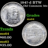 1947-d BTW Old Commem Half Dollar 50c Grades Choice Unc