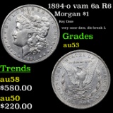 1894-o vam 6a R6 Morgan Dollar $1 Grades Select AU