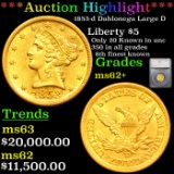 ***Auction highlight*** 1853-d Dahlonega Large D Gold Liberty Half Eagle $5 Graded ms62+ By SEGS (fc