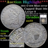 ***Auction Highlight*** 1811 O-104 Mint error Capped Bust Half Dollar 50c Graded au55 By SEGS (fc)