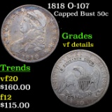 1818 O-107 Capped Bust Half Dollar 50c Grades vf details