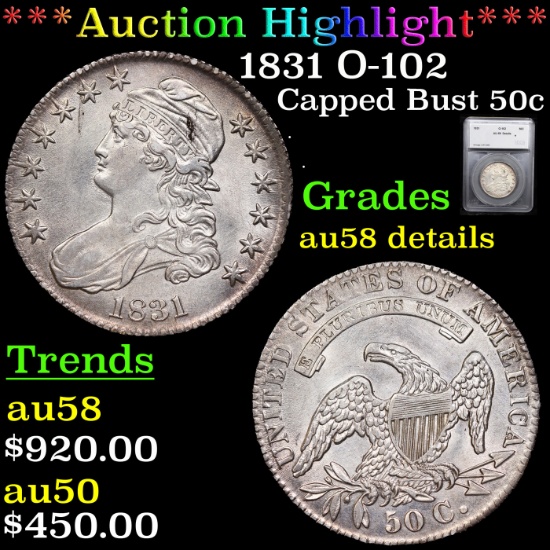 ***Auction Highlight*** 1831 O-102 Capped Bust Half Dollar 50c Graded au58 details By SEGS (fc)
