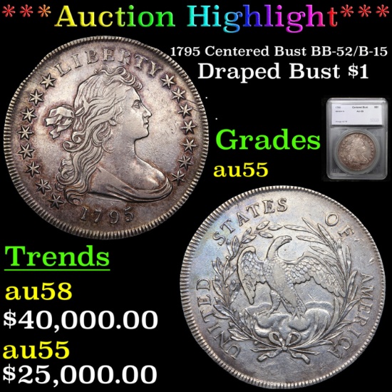 ***Auction Highlight*** 1795 Centered Bust BB-52/B-15 Draped Bust Dollar $1 Graded au55 By SEGS (fc)