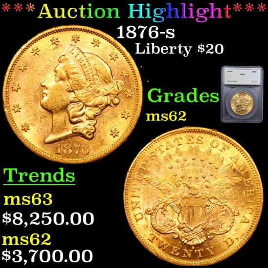 ***Auction Highlight*** 1876-s Gold Liberty Double Eagle $20 Graded ms62 By SEGS (fc)