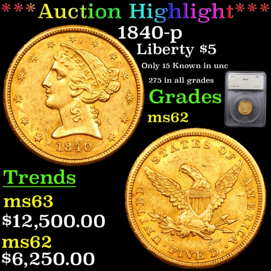 ***Auction Highlight*** 1840-p Gold Liberty Half Eagle $5 Graded ms62 By SEGS (fc)