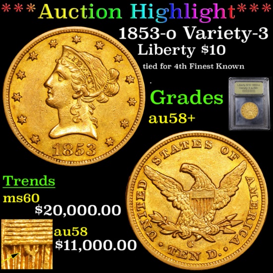 ***Auction Highlight*** 1853-o Variety-3 Gold Liberty Eagle $10 Graded Choice AU/BU Slider+ By USCG