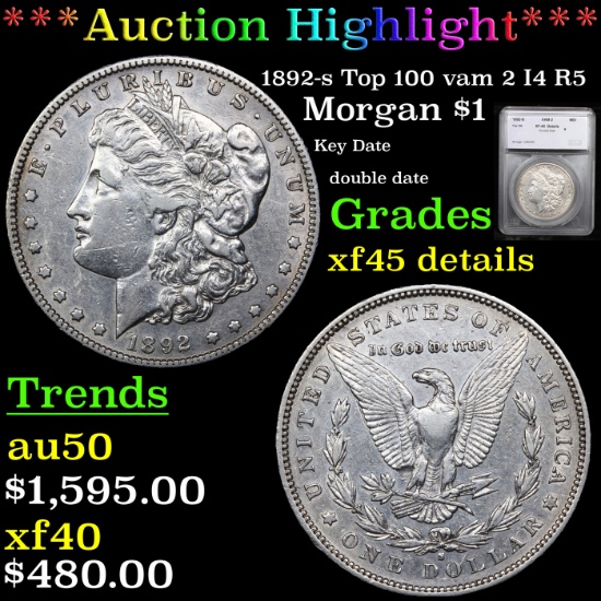 ***Auction Highlight*** 1892-s Top 100 vam 2 I4 R5 Morgan Dollar $1 Graded xf45 details By SEGS (fc)