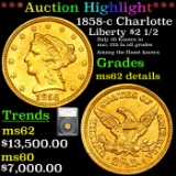***Auction Highlight*** 1858-c Charlotte Gold Liberty Quarter Eagle $2 1/2 Graded ms62 details By SE