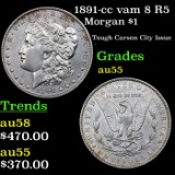 1891-cc vam 8 R5 Morgan Dollar $1 Grades Choice AU